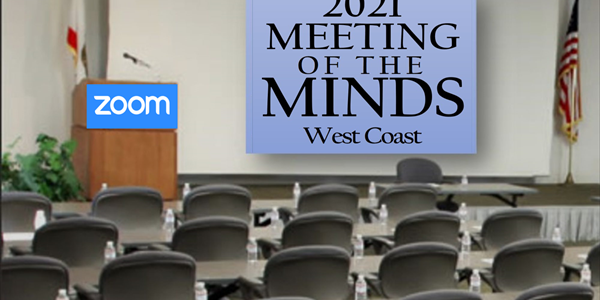 The 15th-Annual West Coast Meeting of the Minds Conference on Zoom